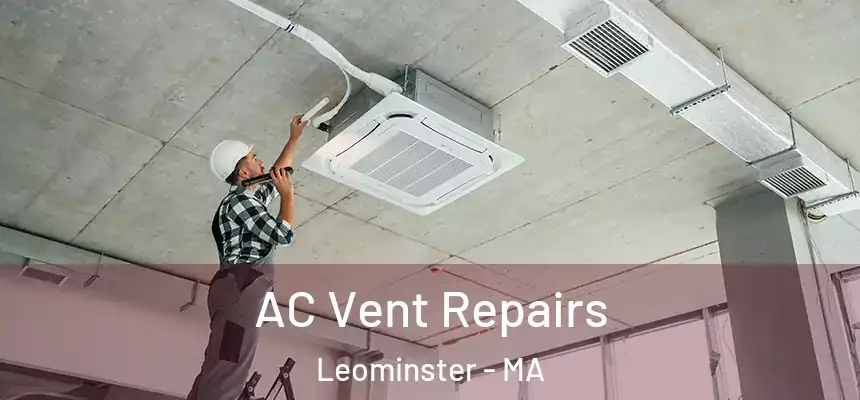  AC Vent Repairs Leominster - MA