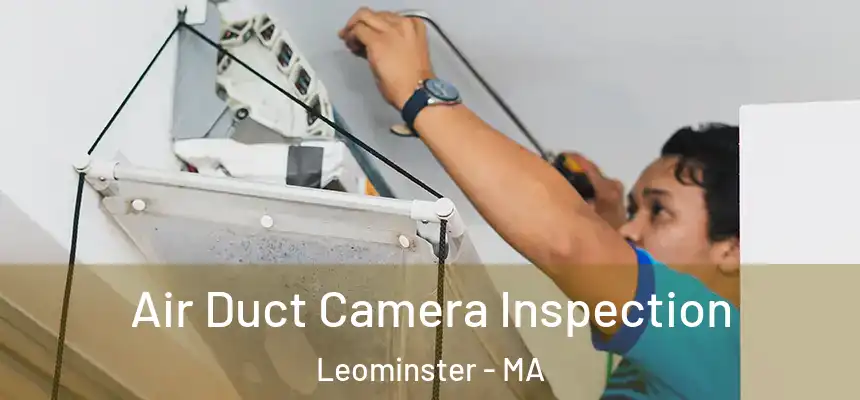  Air Duct Camera Inspection Leominster - MA