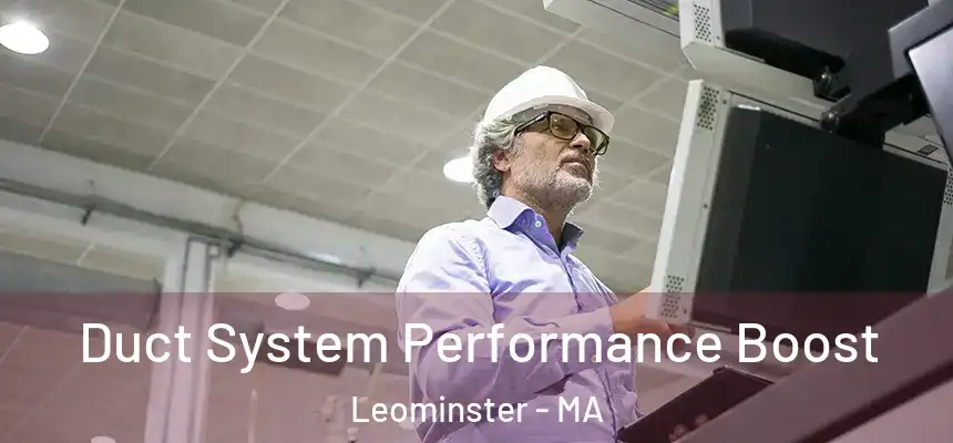  Duct System Performance Boost Leominster - MA