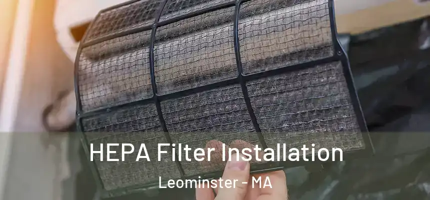  HEPA Filter Installation Leominster - MA