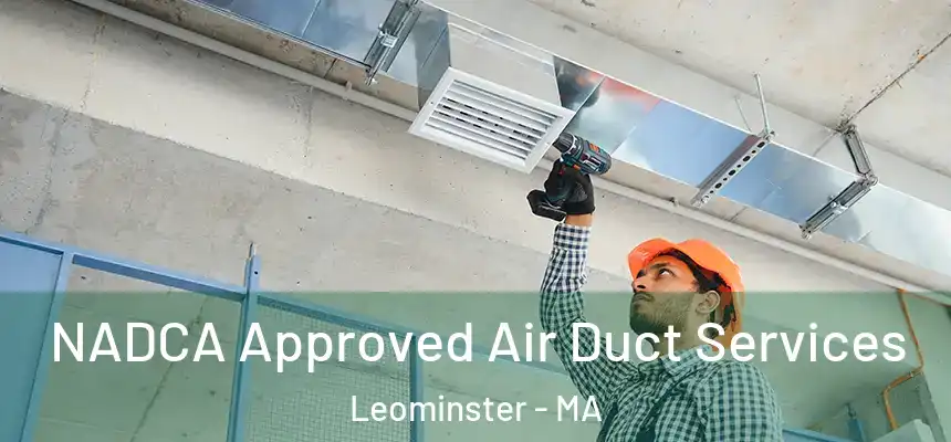  NADCA Approved Air Duct Services Leominster - MA